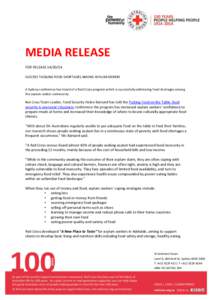 MEDIA RELEASE FOR RELEASESUCCESS TACKLING FOOD SHORTAGES AMONG ASYLUM SEEKERS A Sydney conference has heard of a Red Cross program which is successfully addressing food shortages among the asylum seeker communi