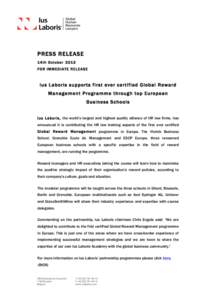 PRESS RELEASE 14th October 2013 FOR IMMEDIATE RELEASE Ius Laboris supports first ever certified Global Reward Management Programme through top European