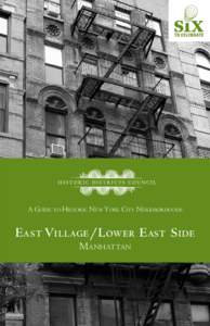 A Guide to Historic New York City Neighborhoods  E ast Village /L ower E ast S ide M anhattan  The Historic Districts Council is New York’s citywide advocate for historic buildings and