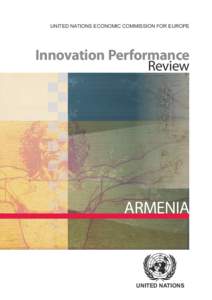 UNITED NATIONS ECONOMIC COMMISSION FOR EUROPE  Innovation Performance Review  ARMENIA