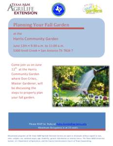 Planning Your Fall Garden at the Harris Community Garden June 12th • 9:30 a.m. to 11:00 a.mKnoll Creek • San Antonio TX