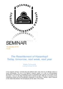 SEMINAR 14 JanuaryThe Resettlement of Hasankeyf: Today, tomorrow, next week, next year