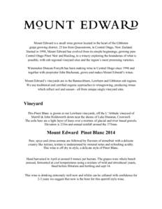 Mount Edward is a small specialist pinot noir producer located in the heart of the Gibbston grape growing district, 25 km from