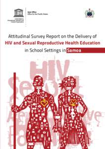 Attitudinal Survey Report on the Delivery of HIV and Sexual Reproductive Health Education in School Settings in Samoa Attitudinal Survey Report on the Delivery of HIV and Sexual Reproductive Health Education