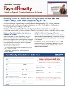 TimeValue Software  ™ Failure-to-Deposit Penalty Abatement Software Instantly reduce IRS failure-to-deposit penalties for 940, 941, 943,