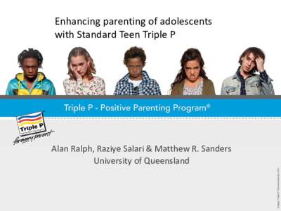 Enhancing parenting of adolescents with Standard Teen Triple P Design: Triple P CommunicationsAlan Ralph, Raziye Salari & Matthew R. Sanders