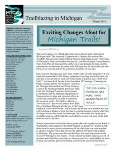 Trailblazing in Michigan Michigan Trails & Greenways Alliance is a non-profit organiza- tion that shall foster and facilitate the creation of an interconnected statewide