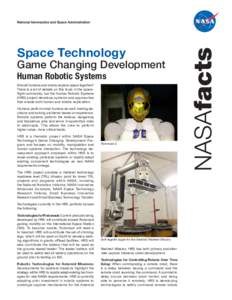Space Technology  Game Changing Development Human Robotic Systems Should humans and robots explore space together? There is a lot of debate on this topic in the space­