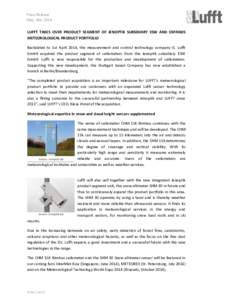 Press Release May 6th, 2014 LUFFT TAKES OVER PRODUCT SEGMENT OF JENOPTIK SUBSIDIARY ESW AND EXPANDS METEOROLOGICAL PRODUCT PORTFOLIO Backdated to 1st April 2014, the measurement and control technology company G. Lufft Gm