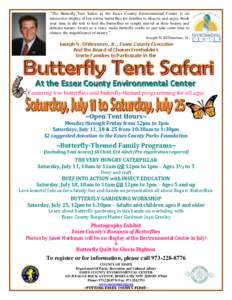“The Butterfly Tent Safari at the Essex County Environmental Center is an interactive display of live native butterflies for families to observe and enjoy. Book your time in the tent to feed the butterflies or simply m