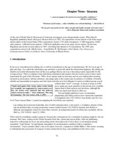 Chapter Three - Sources “...most newspapers do not deserve much public confidence.” --Edwin Leavitt Clarke “Partisans of all stripes…value reliability over critical thinking.” --David Brock “If you give your 