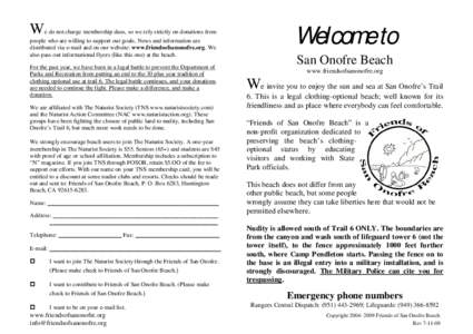 W  e do not charge membership dues, so we rely strictly on donations from people who are willing to support our goals. News and information are distributed via e-mail and on our website: www.friendsofsanonofre.org. We al