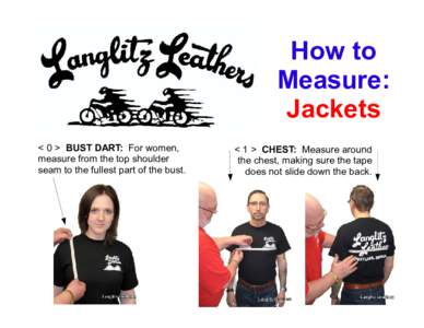 How to Measure: Jackets < 0 > BUST DART: For women, measure from the top shoulder seam to the fullest part of the bust.