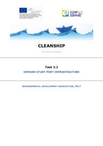 CLEANSHIP Clean Baltic Sea Shipping Task 3.2 DEMAND STUDY PORT INFRASTRUCTURE