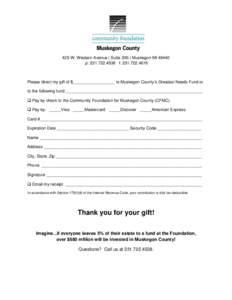 425 W. Western Avenue | Suite 200 | Muskegon MIp: f: Please direct my gift of $__________________ to Muskegon County’s Greatest Needs Fund or to the following fund _____________________