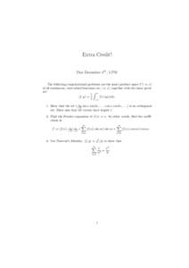 Extra Credit! Due December 4th , 5 PM The following computational problems use the inner product space C[−π, π] of all continuous, real-valued functions on [−π, π], together with the inner product Z 1 π