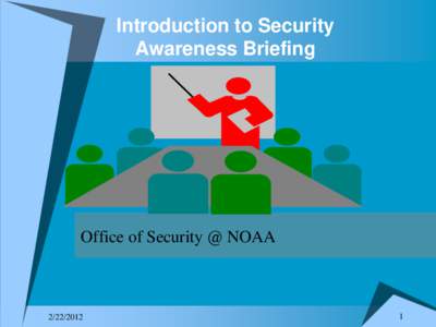 Introduction to Security Awareness Briefing Office of Security @ NOAA