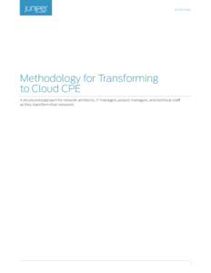 White Paper  Methodology for Transforming to Cloud CPE A structured approach for network architects, IT managers, project managers, and technical staff as they transform their networks
