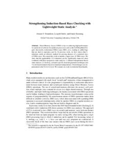 Strengthening Induction-Based Race Checking with Lightweight Static Analysis ? Alastair F. Donaldson, Leopold Haller, and Daniel Kroening Oxford University Computing Laboratory, Oxford, UK  Abstract. Direct Memory Access