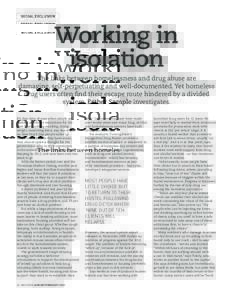 SOCIAL EXCLUSION  Working in isolation The links between homelessness and drug abuse are damaging, self-perpetuating and well-documented. Yet homeless