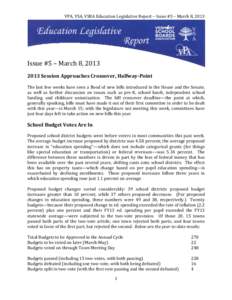 VPA, VSA, VSBA Education Legislative Report – Issue #5 – March 8, 2013  Issue #5 – March 8, [removed]Session Approaches Crossover, Halfway-Point The last few weeks have seen a flood of new bills introduced in the 