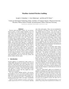 Machine-Assisted Election Auditing Joseph A. Calandrino* , J. Alex Halderman* , and Edward W. Felten*,† * Center for Information Technology Policy and Dept. of Computer Science, Princeton University †