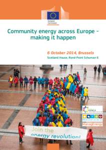Community energy across Europe making it happen 6 October 2014, Brussels Scotland House, Rond-Point Schuman 6 ManagEnergy