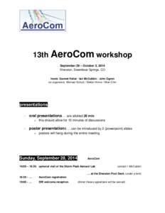 13th AeroCom workshop September 29 – October 2, 2014 Sheraton, Steamboat Springs, CO hosts: Gannet Hallar / Ian McCubbin / John Ogren co-organizers: Michael Schulz / Stefan Kinne / Mian Chin