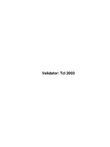 Validator: Tcl 2003  Validator: Tcl 2003 Table of Contents Validator: Tcl 2003.............................................................................................................................................