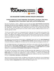 2013 BILLBOARD TOURING AWARDS FINALISTS ANNOUNCED Finalists Include Jay-Z, Justin Timberlake, One Direction, Luke Bryan, P!nk, Bruce Springsteen & the E Street Band, Taylor Swift, and The Rolling Stones New York, NY (Oct