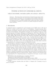 Theory and Applications of Categories, Vol. 29, No. 8, 2014, pp. 215–255.  TWISTED ACTIONS OF CATEGORICAL GROUPS SAIKAT CHATTERJEE, AMITABHA LAHIRI, AND AMBAR N. SENGUPTA Abstract. We develop a theory of twisted action