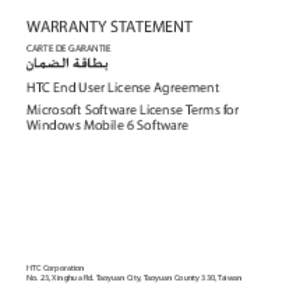 WARRANTY STATEMENT CARTE DE GARANTIE HTC End User License Agreement Microsoft Software License Terms for Windows Mobile 6 Software