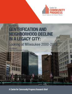 NovemberGENTRIFICATION AND NEIGHBORHOOD DECLINE IN A LEGACY CITY: Looking at Milwaukee