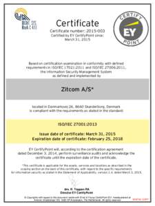 Certificate Certificate number: Certified by EY CertifyPoint since: March 31, 2015  Based on certification examination in conformity with defined