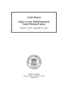 Audit Report Saginaw County Health Department Family Planning Program October 1, 2010 – September 30, 2011  Office of Audit