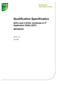 Qualification Specification BCS Level 2 ECDL Certificate in IT Application Skills (QCFVersion 1.6