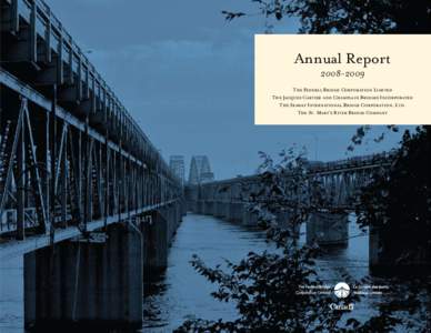 Annual Report[removed]The Federal Bridge Corporation Limited The Jacques Cartier and Champlain Bridges Incorporated The Seaway International Bridge Corporation, Ltd. The St. Mary’s River Bridge Company