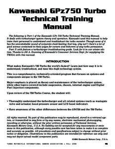 Kawasaki GPz750 Turbo Technical Training Manual The following is Part 1 of the Kawasaki GPz 750 Turbo Technical Training Manual. It deals with turbocharger system theory and operation. Kawasaki used this manual to help t