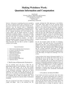 Making Weirdness Work: Quantum Information and Computation John Preskill Division of Physics, Mathematics and Astronomy California Institute of Technology Pasadena, CA 91125