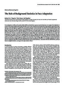The Journal of Neuroscience, September 30, 2009 • 29(39):12035–12044 • Behavioral/Systems/Cognitive The Role of Background Statistics in Face Adaptation Jianhua Wu,1* Hong Xu,1* Peter Dayan,2 and Ning Qian1