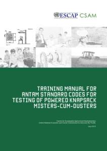 CSAM  Training Manual for ANTAM Standard Codes for Testing of Powered Knapsack Misters-Cum-Dusters