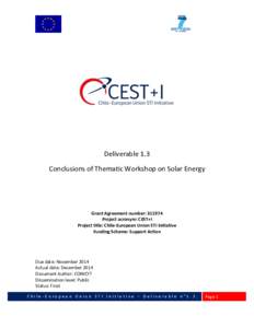 Deliverable 1.3 Conclusions of Thematic Workshop on Solar Energy Grant Agreement number: Project acronym: CEST+I Project title: Chile-European Union STI Initiative