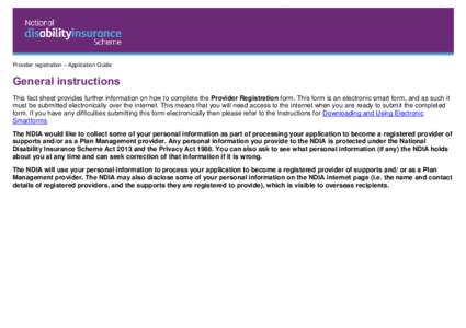 Provider registration – Application Guide  General instructions This fact sheet provides further information on how to complete the Provider Registration form. This form is an electronic smart form, and as such it must