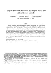 Aging and Pension Reform in a Two-Region World: The Role of Human Capital∗ Edgar Vogel† Alexander Ludwig‡