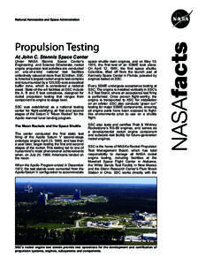 Propulsion Testing At John C. Stennis Space Center Under NASA Stennis Space Center’s Engineering and Science Directorate, rocket engine propulsion test activities are conducted on one-of-a-kind national test facilities