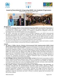 Launch of Sourcebook for Integrating REDD+ into Academic Programmes Conference Room 10, UN Complex, Gigiri 20 August 2014 Background •