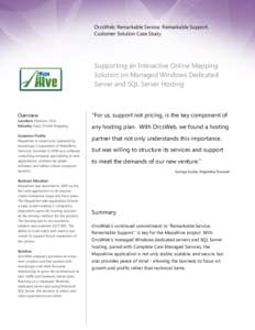 OrcsWeb: Remarkable Service. Remarkable Support. Customer Solution Case Study Supporting an Interactive Online Mapping Solution on Managed Windows Dedicated Server and SQL Server Hosting