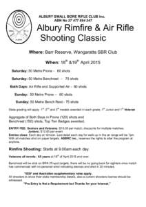 ALBURY SMALL BORE RIFLE CLUB Inc. ABN NoAlbury Rimfire & Air Rifle Shooting Classic Where: Barr Reserve, Wangaratta SBR Club