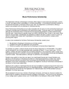 Music Performance Scholarship The Department of Music at Muskingum University offers majors in music and music education, a minor in music, and opportunities to participate in numerous ensembles. An accredited institutio