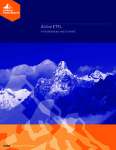 Active ETFs A revolutionary way to invest Leading the Intelligent ETF Revolution  ®